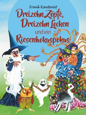 cover image of Dreizehn Zöpfe, Dreizehn Locken und ein Riesenhokuspokus